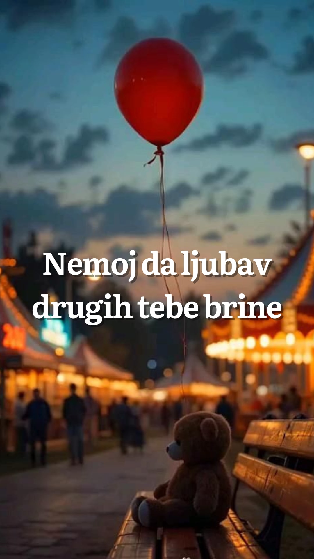 Nemoj da ljubav drugih ljudi bude tvoja briga.