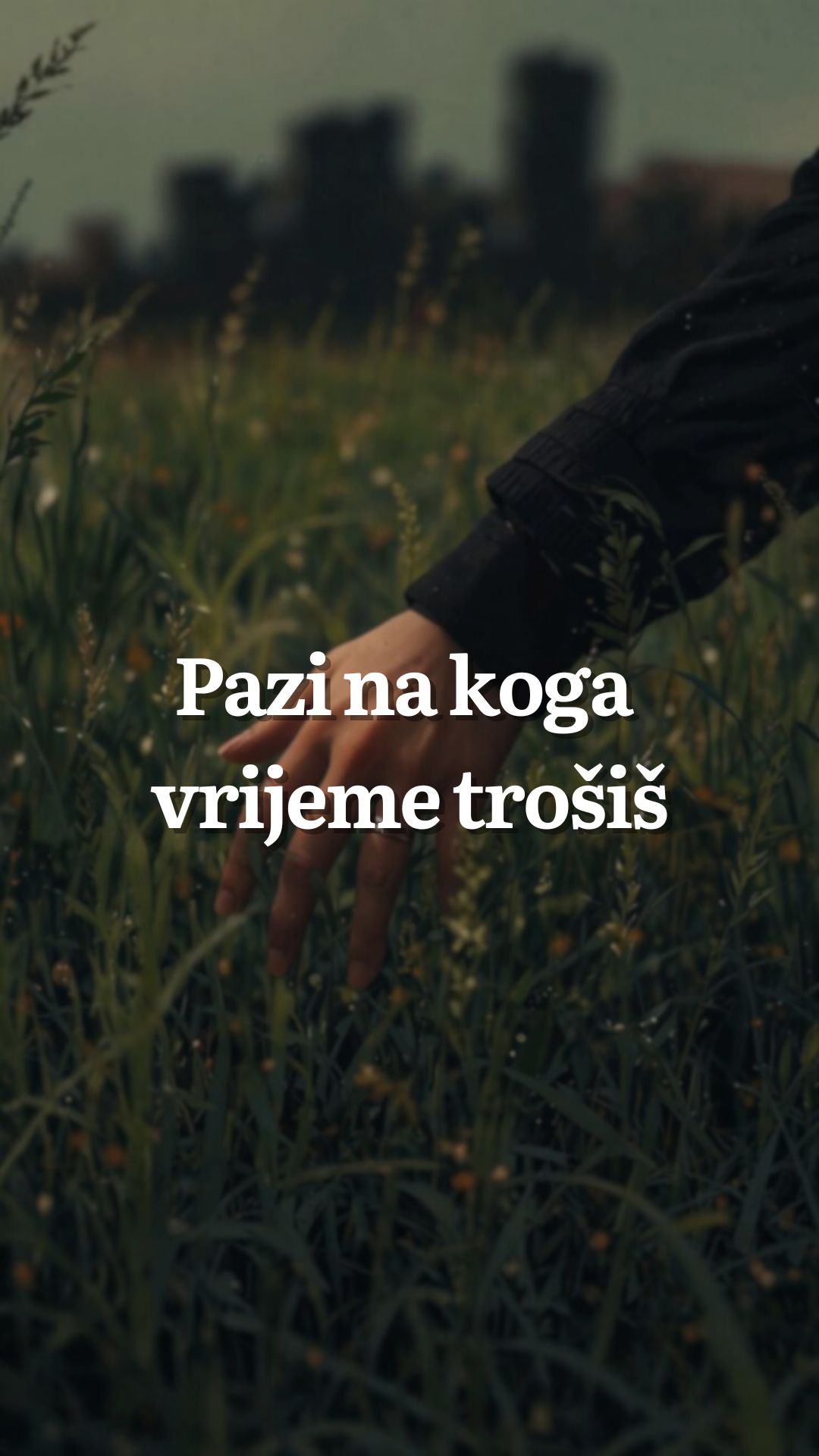 Pazi na koga vrijeme trošiš...