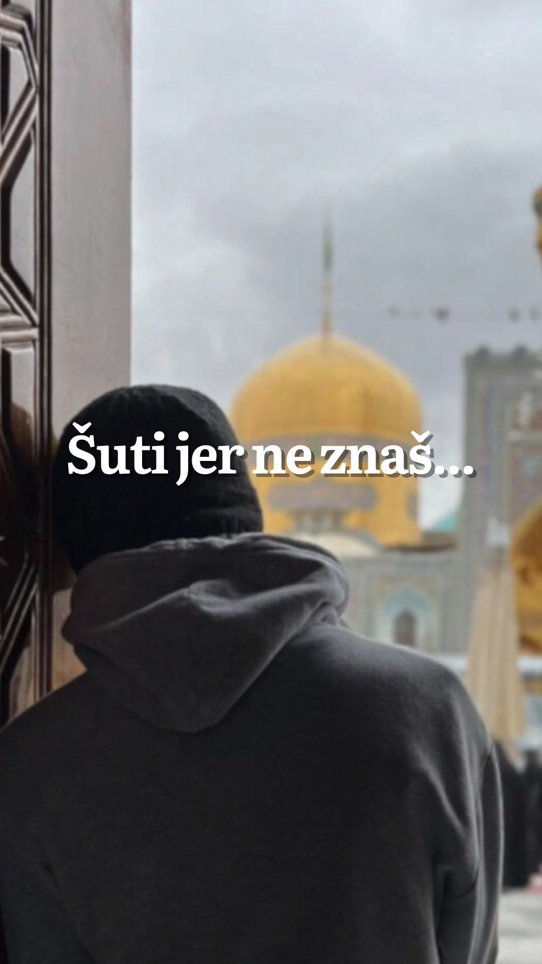 Šuti jer ne znaš koliko je teško bilo