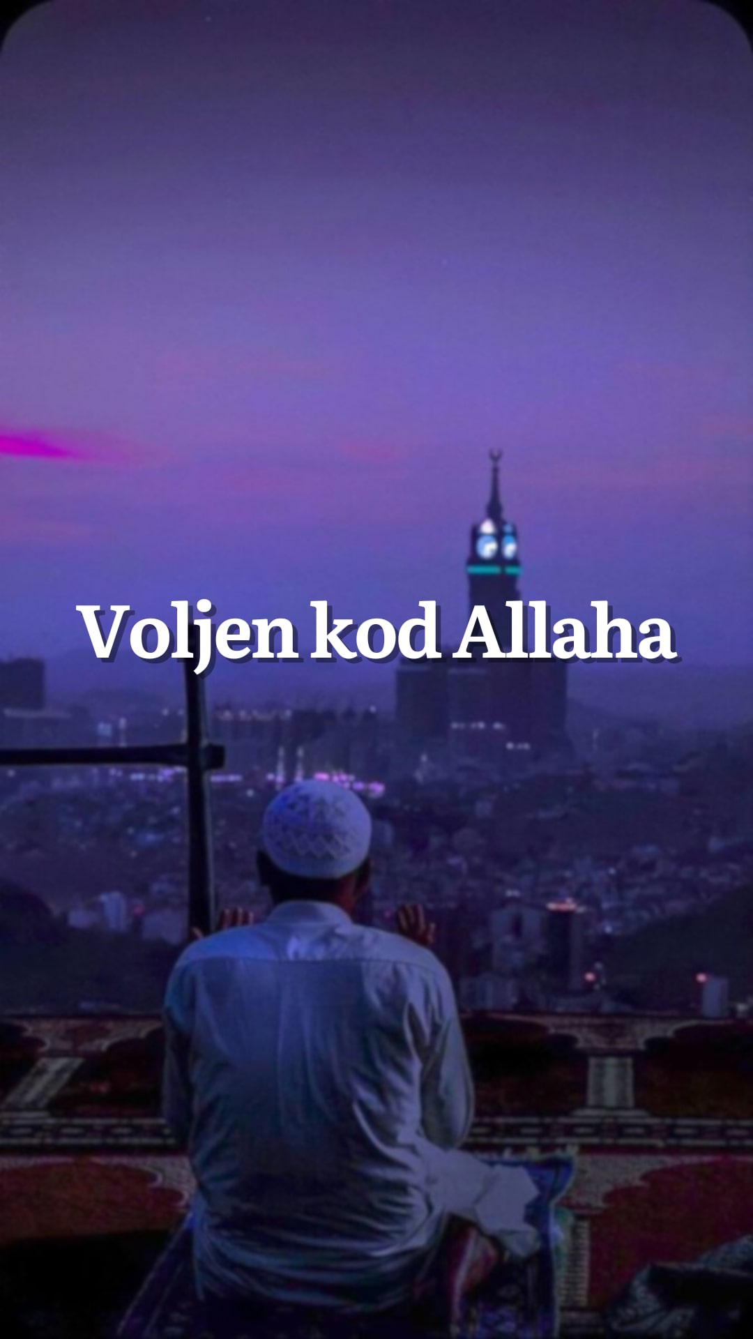 Voljen kod Allaha.