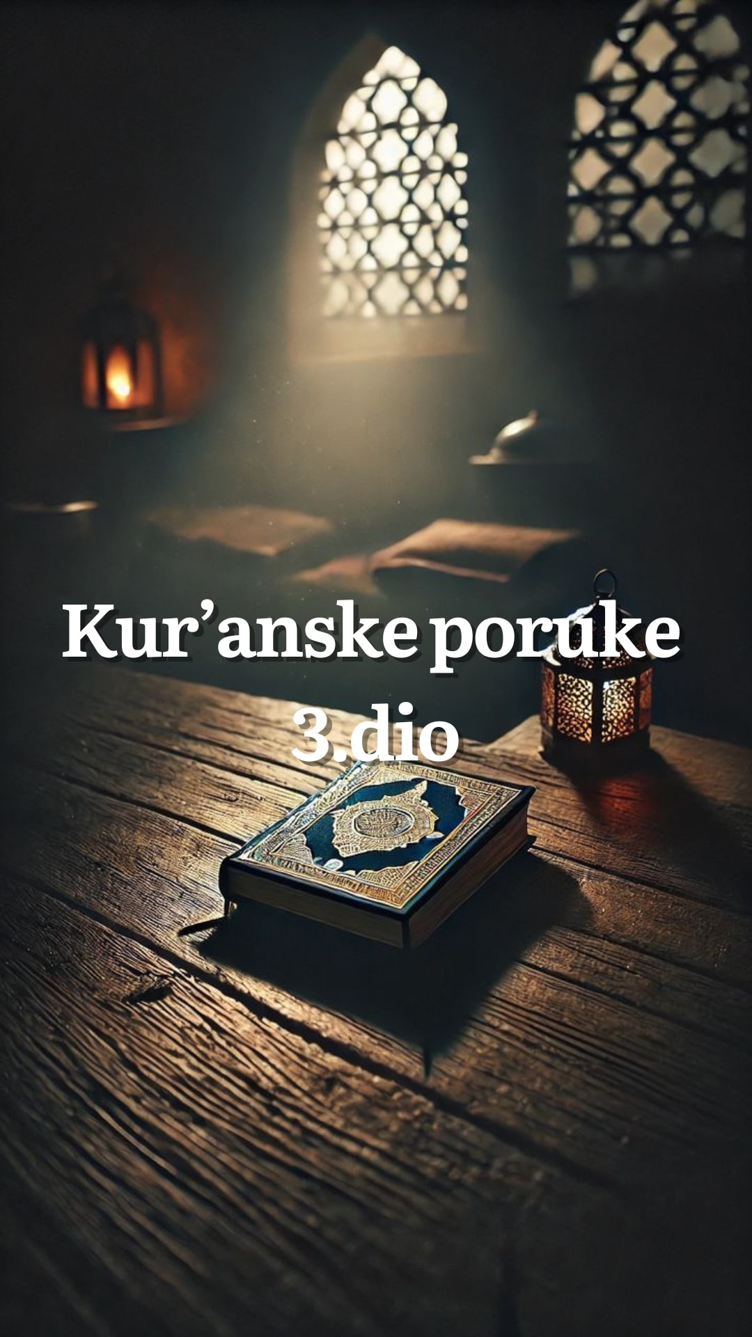 Kur'anske poruke, 3.dio
